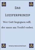 Das Luziferprinzip - Ein Buch über das Ego, über die eigenen Ausreden und über die wunderbaren Kräfte der inneren Verwandlung (eBook, ePUB)