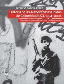 Historia de las Autodefensas Unidas de Colombia (AUC) (1994-2006) (eBook, ePUB)