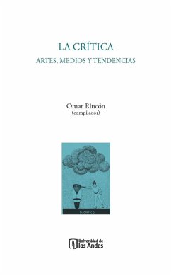 La crítica: artes, medios y tendencias (eBook, PDF) - Rincón, Omar