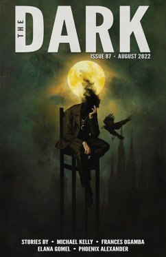 The Dark Issue 87 (eBook, ePUB) - Kelly, Michael; Ogamba, Frances; Gomel, Elana; Alexander, Phoenix