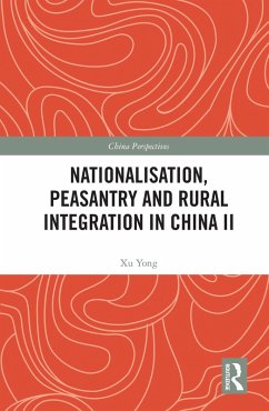 Nationalisation, Peasantry and Rural Integration in China II (eBook, ePUB) - Yong, Xu