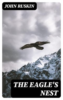 The Eagle's Nest (eBook, ePUB) - Ruskin, John