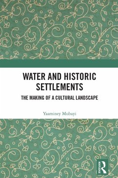 Water and Historic Settlements (eBook, PDF) - Mubayi, Yaaminey