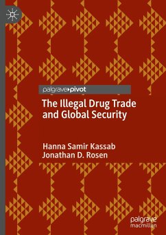 The Illegal Drug Trade and Global Security - Rosen, Jonathan D.; Samir Kassab, Hanna