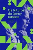 Os futuros de Darcy Ribeiro (eBook, ePUB)
