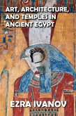 Art, Architecture, and Temples in Ancient Egypt (eBook, ePUB)