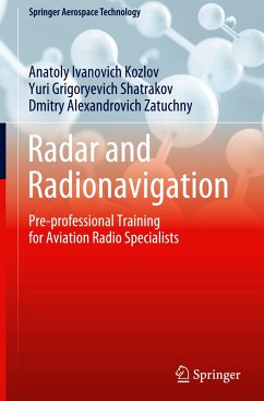 Radar and Radionavigation - Kozlov, Anatoly Ivanovich; Zatuchny, Dmitry Alexandrovich; Shatrakov, Yuri Grigoryevich