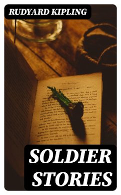 Soldier Stories (eBook, ePUB) - Kipling, Rudyard