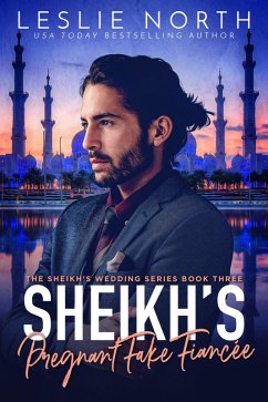 Cover Sheikh's Pregnant Fake Fiancée (The Sheikh's Wedding Series, #3) (eBook, ePUB)