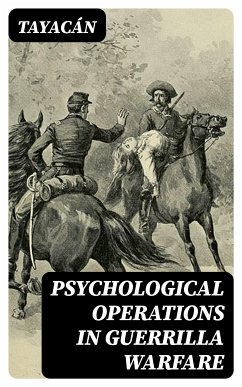 Psychological Operations in Guerrilla Warfare (eBook, ePUB) - Tayacán