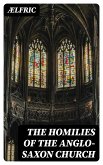 The Homilies of the Anglo-Saxon Church (eBook, ePUB)