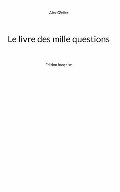 Le livre des mille questions (eBook, ePUB) - Gfeller, Alex