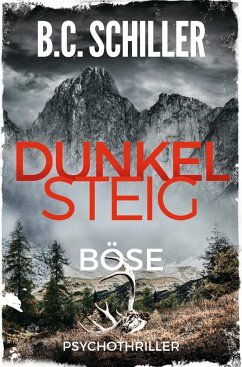 Dunkelsteig: Böse - Schiller, B. C.