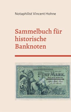 Sammelbuch für historische Banknoten - Vincent Hohne, Notaphilist