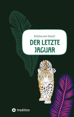 Der letzte Jaguar - Stosch, Kristina von