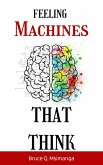 Feeling Machines That Think (eBook, ePUB) Feeling Machines That Think (eBook, ePUB)