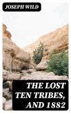 The Lost Ten Tribes, and 1882 (eBook, ePUB)