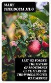 Lest We Forget: The Sisters of Providence of St. Mary-of-the-Woods in Civil War Service (eBook, ePUB)