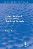 Herbert Read and Selected Works (Routledge Revivals) (eBook, PDF) Herbert Read and Selected Works (Routledge Revivals) (eBook, PDF)