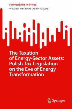 The Taxation of Energy-Sector Assets: Polish Tax Legislation on the Eve of Energy Transformation - Ka¿¿¿ny, Adam; Morawski, Wojciech