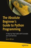 The Absolute Beginner's Guide to Python Programming