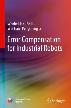 Error Compensation for Industrial Robots - Liao, Wenhe; Li, Pengcheng; Tian, Wei; Li, Bo