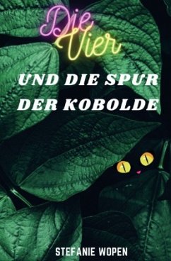 Die Vier und die Spur der Kobolde - Wopen, Stefanie