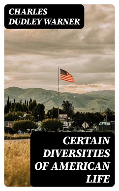 Certain Diversities of American Life (eBook, ePUB) - Warner, Charles Dudley