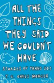 All the Things They Said We Couldn't Have (eBook, ePUB)