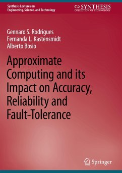 Approximate Computing and its Impact on Accuracy, Reliability and Fault-Tolerance - Rodrigues, Gennaro S.; Bosio, Alberto; Kastensmidt, Fernanda L.