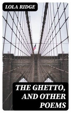 The Ghetto, and Other Poems (eBook, ePUB) - Ridge, Lola