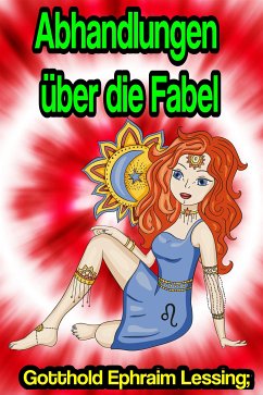 Abhandlungen über die Fabel (eBook, ePUB) - Ephraim Lessing, Gotthold