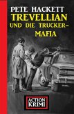 Trevellian und die Trucker-Mafia: Action Krimi (eBook, ePUB)