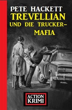 Trevellian und die Trucker-Mafia: Action Krimi (eBook, ePUB) - Hackett, Pete