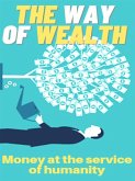 The Way of Wealth - Money at the service of humanity (eBook, ePUB)
