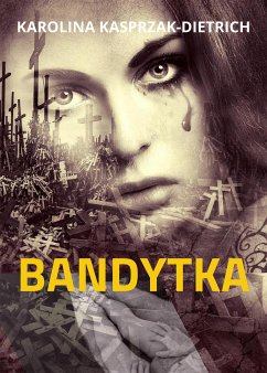 Bandytka (eBook, ePUB) - Kasprzak-Dietrich, Karolina