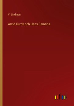 Arvid Kurck och Hans Samtida - Lindman, V.