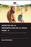 ASPECTOS DE LA REPRODUCCIÓN EN LA YEGUA TOME : II