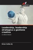 Leadership, leadership strategica e gestione creativa