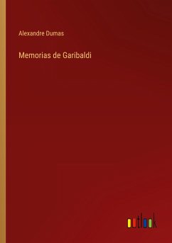 Memorias de Garibaldi - Dumas, Alexandre