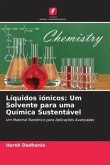 Líquidos iónicos: Um Solvente para uma Química Sustentável