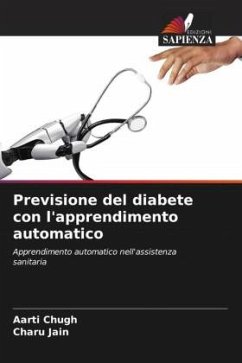 Previsione del diabete con l'apprendimento automatico - Chugh, Aarti;Jain, Charu