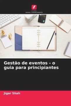 Gestão de eventos - o guia para principiantes - Shah, Jigar