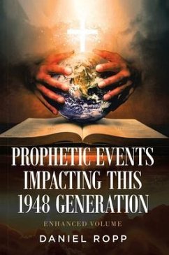 Prophetic Events Impacting This 1948 Generation (eBook, ePUB) - Ropp, Daniel