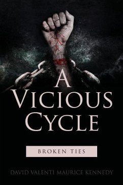 A Vicious Cycle: Broken Ties - Kennedy, David Valenti Maurice