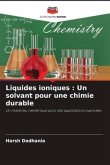 Liquides ioniques : Un solvant pour une chimie durable