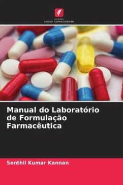 Manual do Laboratório de Formulação Farmacêutica - Kannan, Senthil Kumar;Duraisamy, Dhachinamoorthi;Chennu Maruthi, Prasada Rao