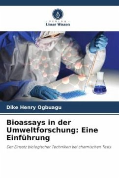 Bioassays in der Umweltforschung: Eine Einführung - Ogbuagu, Dike Henry