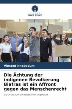 Die Ächtung der indigenen Bevölkerung Biafras ist ein Affront gegen das Menschenrecht - Nnebedum, Vincent