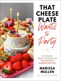 That Cheese Plate Wants to Party (eBook, ePUB)